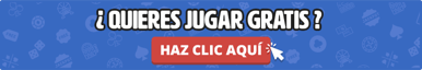 ¿Quieres jugar gratis? Haz clic aqui